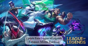 Update Baru League of Legends Batasan Mode Ranked