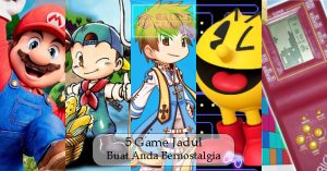 5 Game Jadul yang Membuat Anda Bernostalgia