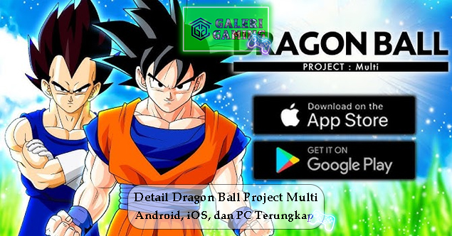 Detail Dragon Ball Project Multi di Android iOS dan PC Terungkap