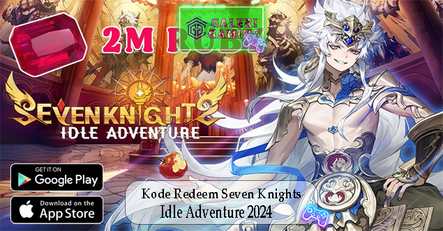 Kode Redeem Seven Knights Idle Adventure 2024