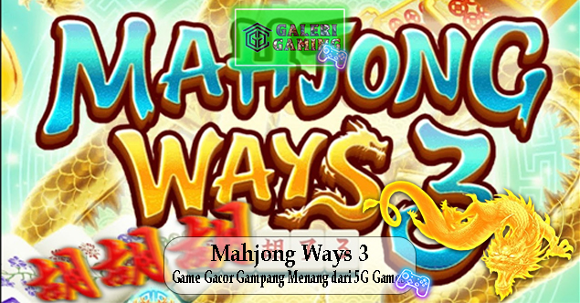 Mahjong Ways 3 Game Gacor Gampang Menang dari 5G Games