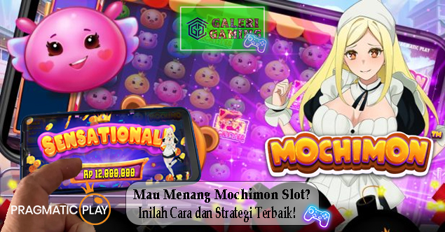 Mau Menang Mochimon Slot Inilah Cara dan Strategi Terbaik