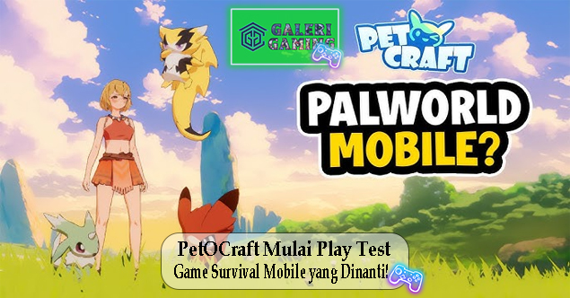 PetOCraft Mulai Play Test Game Survival Mobile yang Dinanti