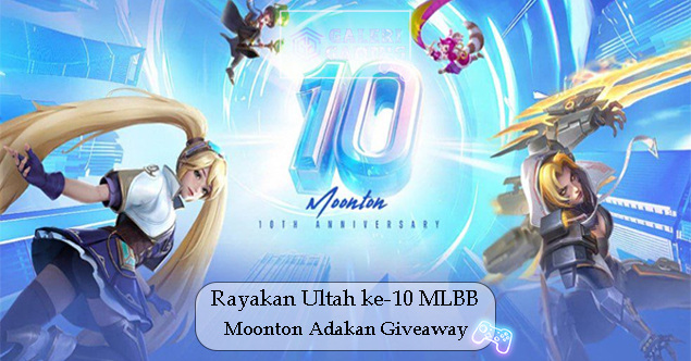 Rayakan Ultah ke-10 MLBB! Moonton Adakan Giveaway Terbesar