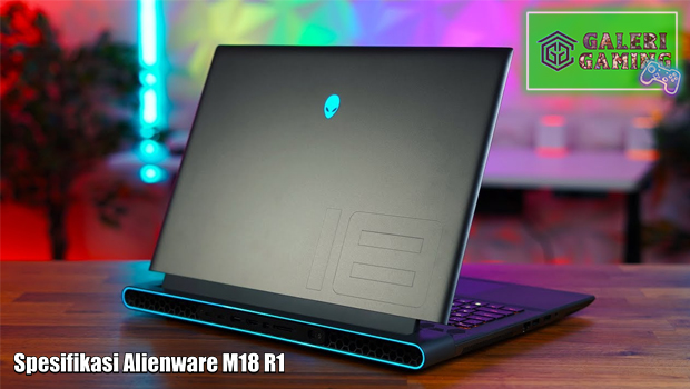 Spesifikasi Alienware M18 R1 Laptop Gaming Terkuat