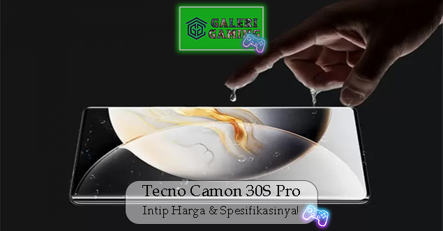 Tecno Camon 30S Pro Kini Tersedia Intip Harga & Spesifikasinya