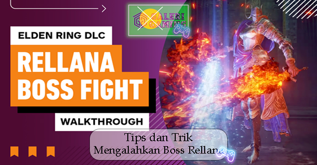 Tips dan Trik Mengalahkan Boss Rellana Elden Ring Tanpa Duel