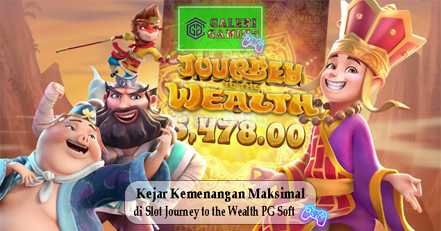 Kejar Kemenangan Maksimal di Slot Journey to the Wealth PG Soft