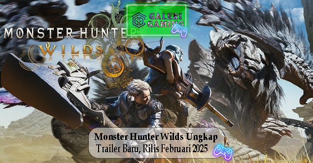 Monster Hunter Wilds Ungkap Trailer Baru Rilis Februari 2025