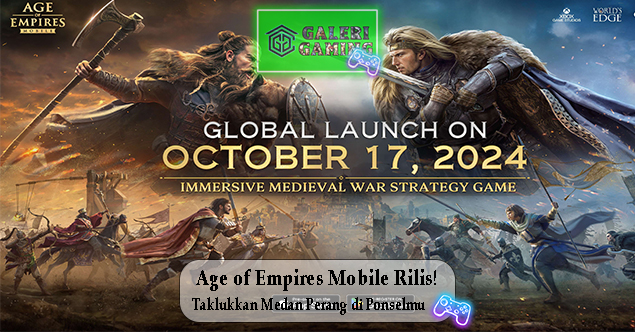 Age of Empires Mobile Rilis Taklukkan Medan Perang di PonselmuAge of Empires Mobile Rilis Taklukkan Medan Perang di Ponselmu