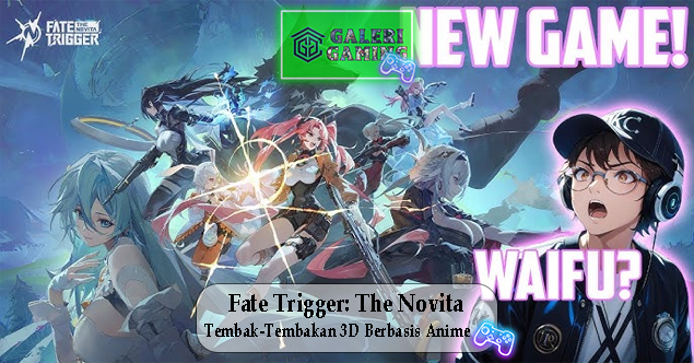 Fate Trigger The Novita Tembak-Tembakan 3D Berbasis Anime