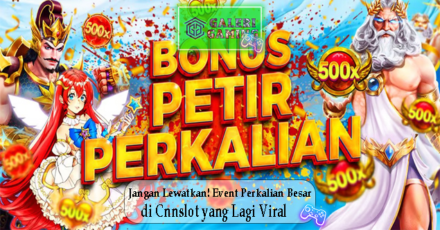 Jangan Lewatkan Event Perkalian Besar di Cnnslot yang Lagi Viral