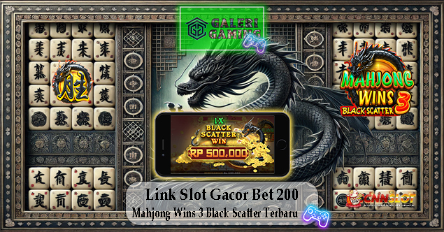 Link Slot Gacor Bet 200 Mahjong Wins 3 Black Scatter Terbaru