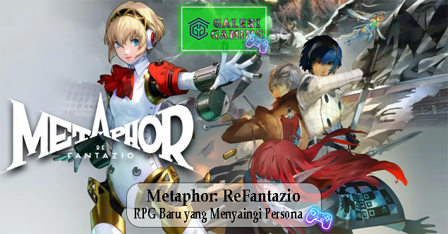 Metaphor ReFantazio RPG Baru yang Menyaingi Persona