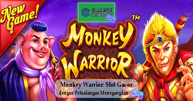 Monkey Warrior Slot Gacor dengan Petualangan Menegangkan