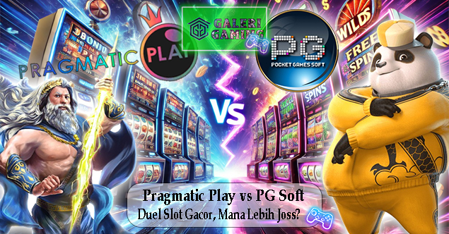 Pragmatic Play vs PG Soft Duel Slot Gacor Mana Lebih Joss