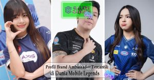 Profil Brand Ambassador Tercantik di Dunia Mobile Legends