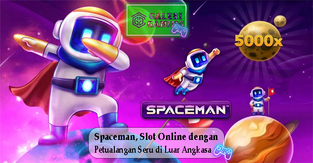 Spaceman Slot Online dengan Petualangan Seru di Luar Angkasa