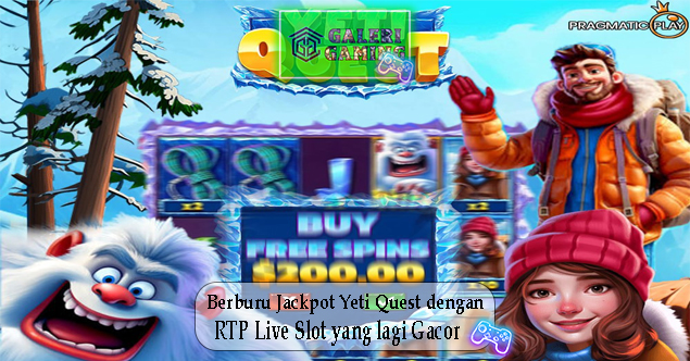 Berburu Jackpot Yeti Quest dengan RTP Live Slot yang lagi Gacor