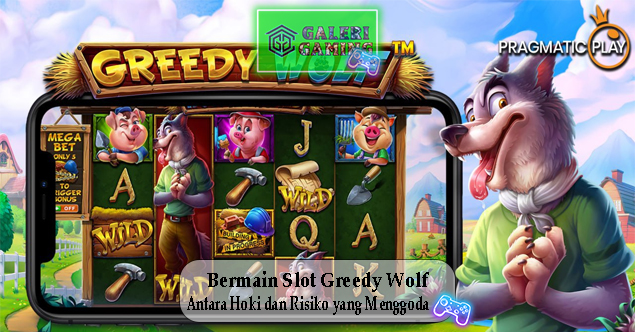 Memulai Petualangan dengan Slot Gacor Greedy Wolf