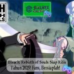 Bleach Rebirth of Souls Siap Rilis Tahun 2025 Fans Bersiaplah