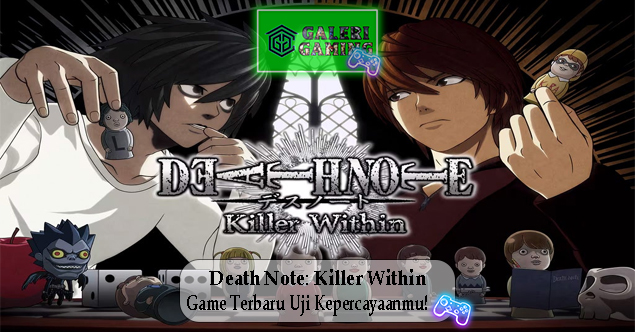 Death Note Killer Within Game Terbaru Uji Kepercayaanmu