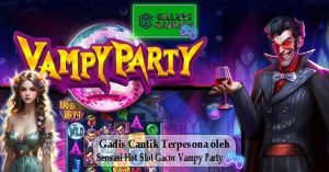 Gadis Cantik Terpesona oleh Sensasi Hot Slot Gacor Vampy Party