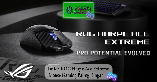 Inilah ROG Harpe Ace Extreme Mouse Gaming Paling Ringan