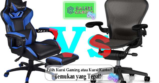 Pilih Kursi Gaming atau Kursi Kantor Temukan yang Tepat