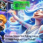 Review Mesin Slot Paling Gacor RTP8000 Penghasil Cuan Terbaik