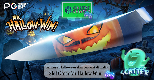 Serunya Halloween dan Sensasi di Balik Slot Gacor Mr Hallow Win