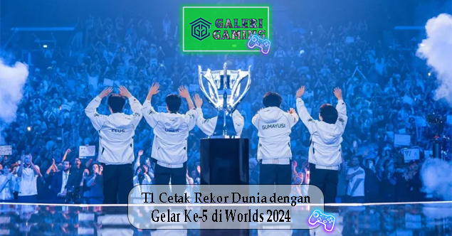 T1 Cetak Rekor Dunia dengan Gelar Ke-5 di Worlds 2024