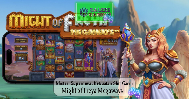 Misteri Supernova Kekuatan Slot Gacor Might of Freya Megaways