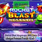 Rocket Blast Megaways Slot Gacor dengan Sensasi Penuh Aksi