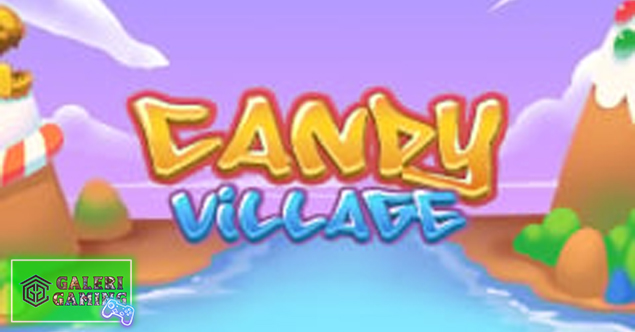 Mainkan Slot Candy Village dan Raih Cuan Manis yang Melimpah!