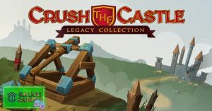 Buktikan Dirimu Master Penghancur dengan Crush the Castle!